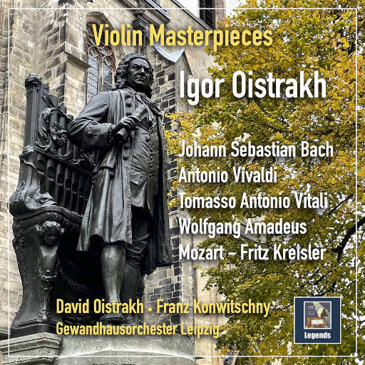 小提琴杰作: 巴赫, 维瓦尔第, 维塔利 & 莫扎特,Igor Oistrakh,David Oistrakh,Abram Makarov,Gewandhausorchester,Franz Konwitschny