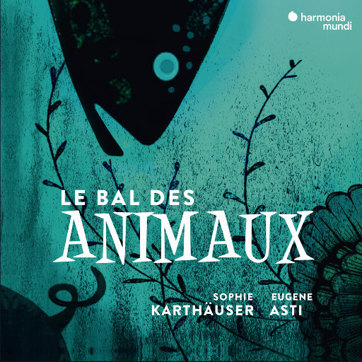 动物舞会 (Le Bal des animaux),Sophie Karthäuser,Eugene Asti,Dominique Visse