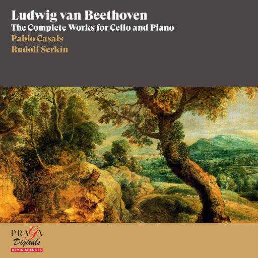 卡萨尔斯 & 鲁道夫·塞尔金演绎贝多芬大提琴与钢琴作品全集,Pablo Casals,Rudolf Serkin