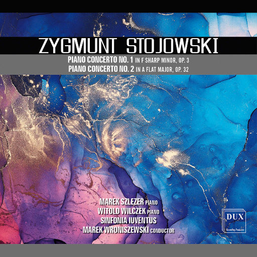 斯托约夫斯基: 钢琴协奏曲 Nos. 1 & 2,Polish Sinfonia Iuventus Orchestra,Marek Wroniszewski,Marek Szlezer,Witold Wilczek,Zofia Guz