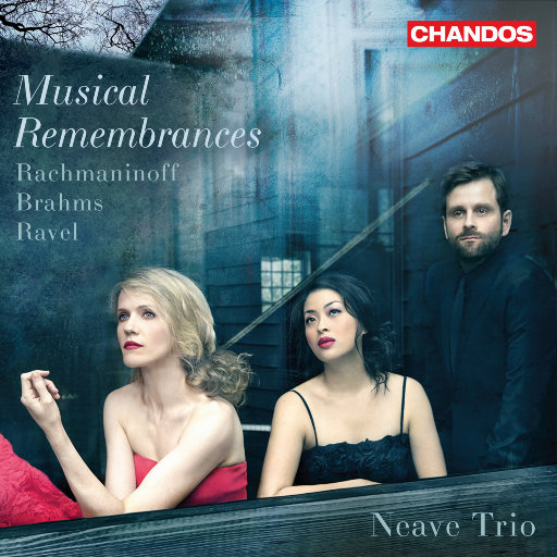 音乐纪念 - 拉赫玛尼诺夫, 勃拉姆斯, 拉威尔钢琴三重奏作品,Neave Trio