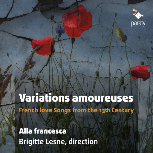 爱之变奏曲: 13世纪的法国情歌,Alla Francesca,Brigitte Lesne