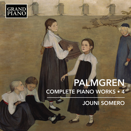 帕尔姆格伦: 钢琴作品全集, Vol. 4,Jouni Somero