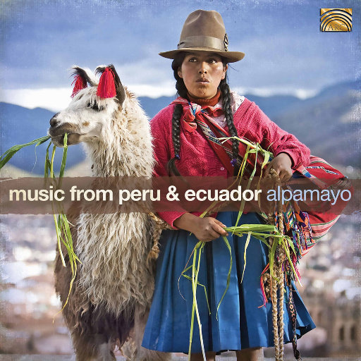 秘鲁 & 厄瓜多尔音乐 - 阿尔帕玛尤乐团,Alpamayo