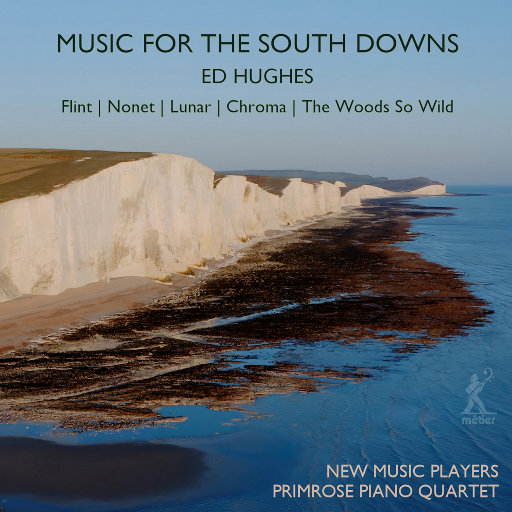 艾德·休斯: 为南唐斯丘陵而作,New Music Players,Primrose Piano Quartet,Ed Hughes