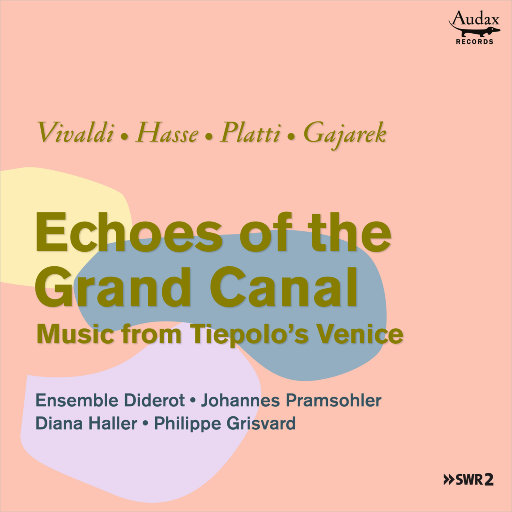 大运河的回响,Ensemble Diderot,Johannes Pramsohler,Diana Haller,Philippe Grisvard
