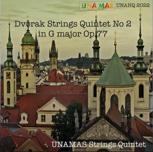 德沃夏克: G大调第二弦乐五重奏 Op 77,UNAMAS String Quintet