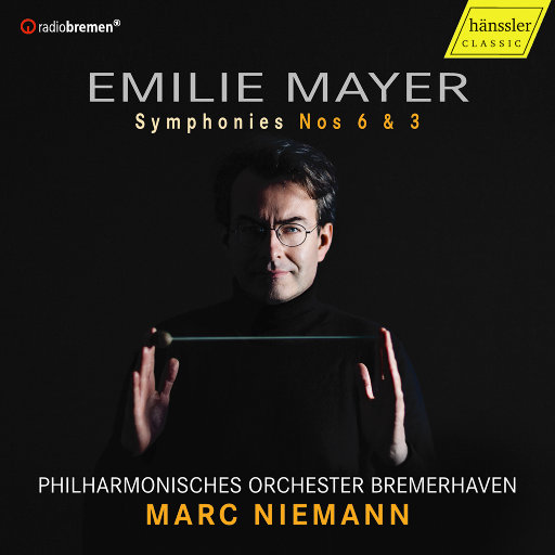 埃米莉·迈尔: Nos. 6 & 3交响曲,Philharmonisches Orchester Bremerhaven,Marc Niemann