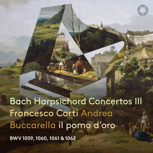 巴赫: 羽管键琴协奏曲集 Vol. 3,Francesco Corti,Andrea Buccarella,Emmanuel Laporte,Il Pomo d'Oro