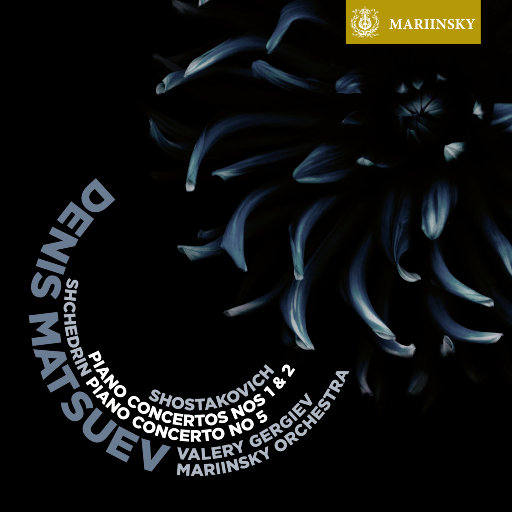 肖斯塔科维奇钢琴协奏曲 Nos. 1 & 2,Denis Matsuev,Valery Gergiev,Mariinsky Orchestra