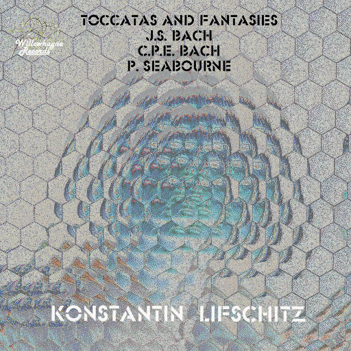 巴赫 & 西伯恩:托卡塔和幻想曲,Konstantin Lifschitz
