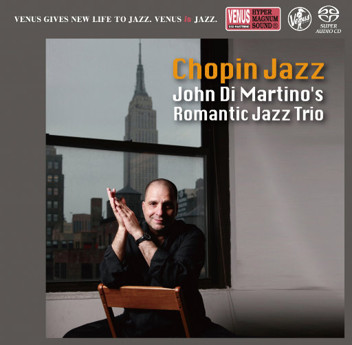 John Dimartino's Romantic Jazz Trio - Chopin Jazz (2.8MHz DSD),John Di Martino,George Mraz;Richard De Rosa