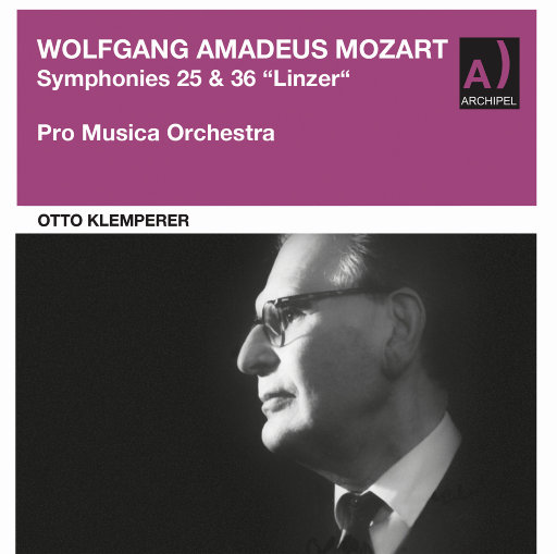 奥托·克伦佩勒演绎莫扎特: 交响曲 25 & 36,Pro Musica Orchestra,Otto Klemperer