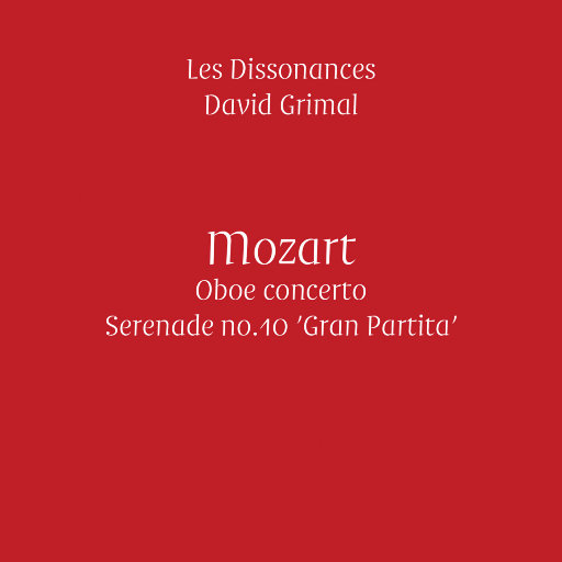 莫扎特: C大调双簧管协奏曲 & 降B大调管乐小夜曲,Alexandre Gattet,Les Dissonances,David Grimal