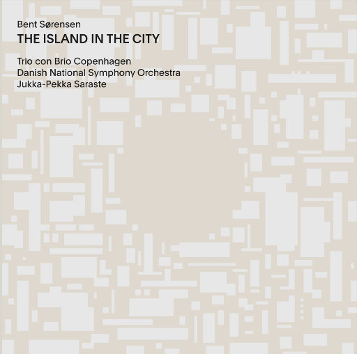 本特·索伦森: 城市中的岛屿,Trio con Brio Copenhagen,Danish National Symphony Orchestra,Jukka-Pekka Saraste