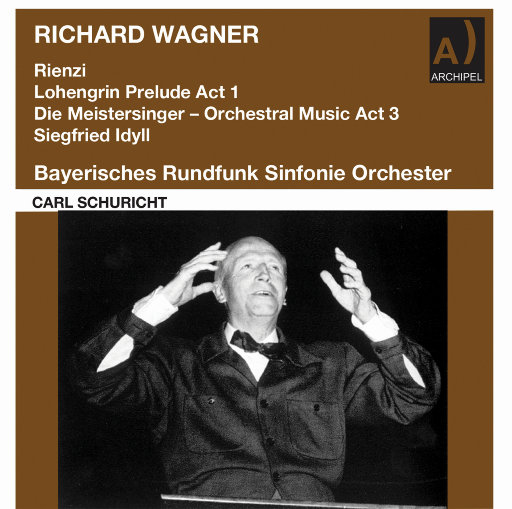 瓦格纳:管弦乐作品(2022年重制版),Bavarian Radio Symphony Orchestra,Carl Schuricht