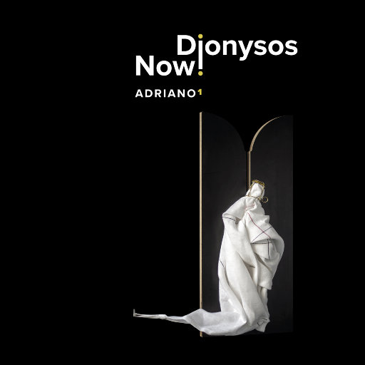 Adriano I - 阿德里安·维拉尔特: 音乐作品 (Dolby Atmos),Dionysos Now