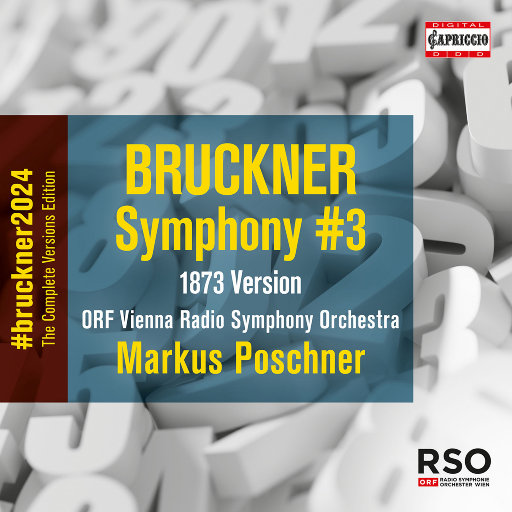 布鲁克纳: d小调第三交响曲,WAB103 "瓦格纳" (1873 版, Ed. L. Nowak),ORF Vienna Radio Symphony Orchestra,Markus Poschner