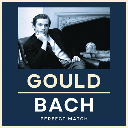 古尔德与巴赫: 珠联璧合 (Gould & Bach: Perfect Match),Glenn Gould
