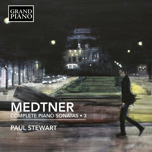 梅特纳:钢琴奏鸣曲全集, Vol. 3,Paul Stewart