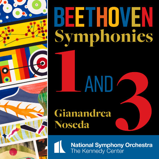 贝多芬:第一和第三号交响曲,National Symphony Orchestra, Kennedy Center,Gianandrea Noseda