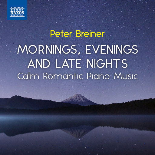 彼得·布雷纳: 清晨, 傍晚与午夜 – 宁静浪漫的钢琴音乐, Vol. 3 (Breiner: Mornings, Evenings and Late Nights – Calm Romantic Piano Music, Vol. 3),Peter Breiner