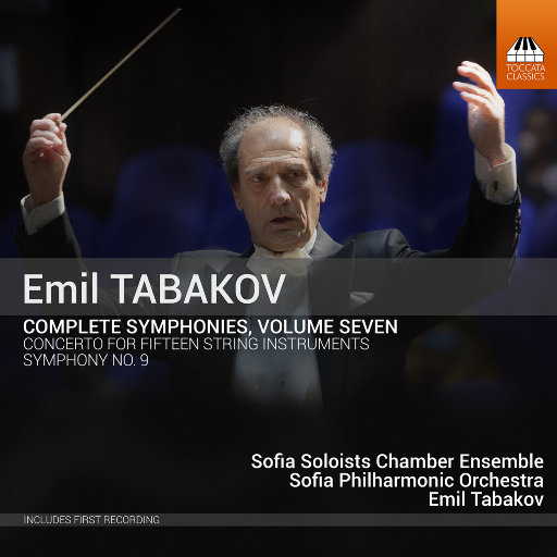 埃米尔·塔巴科夫: 交响曲全集, Vol. 7 (现场版),Sofia Soloists Chamber Orchestra,Sofia Philharmonic Orchestra,Emil Tabakov