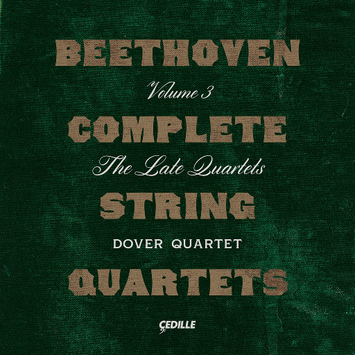 贝多芬: 弦乐四重奏作品全集, Vol. 3,Dover Quartet