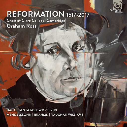 宗教改革 1517-2017,Choir of Clare College Cambridge,Graham Ross,Clare Baroque