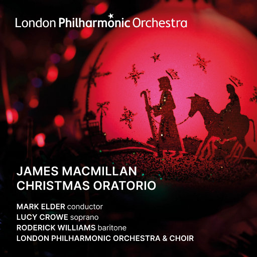 詹姆斯·麦克米兰: 圣诞清唱剧,Mark Elder,London Philharmonic Orchestra,London Philharmonic Choir,Lucy Crowe,Roderick Williams