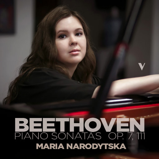 贝多芬: 钢琴奏鸣曲 Nos. 4 & 32, Opp. 7 & 111,Maria Narodytska