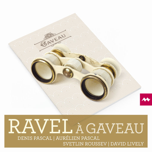 拉威尔在夏沃 (Ravel à Gaveau),Denis Pascal,David Lively,Aurélien Pascal,Svetlin Roussev