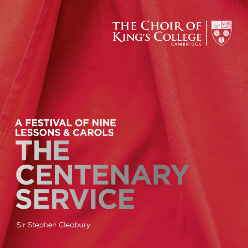 九段经文与颂歌节: 百年纪念仪式,Choir of King's College, Cambridge,Stephen Cleobury