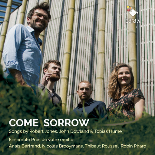 悲伤来袭 (Come Sorrow),Ensemble Près de votre oreille,Robin Pharo,Anaïs Bertrand,Nicolas Brooymans,Thibaut Roussel
