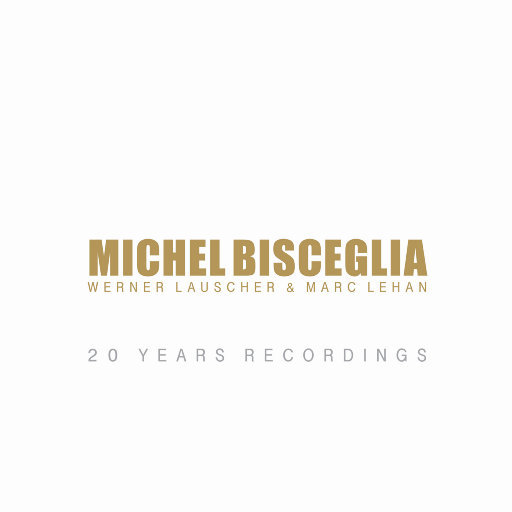 米歇尔·比塞利亚三重奏：20周年录音精选,Michel Bisceglia