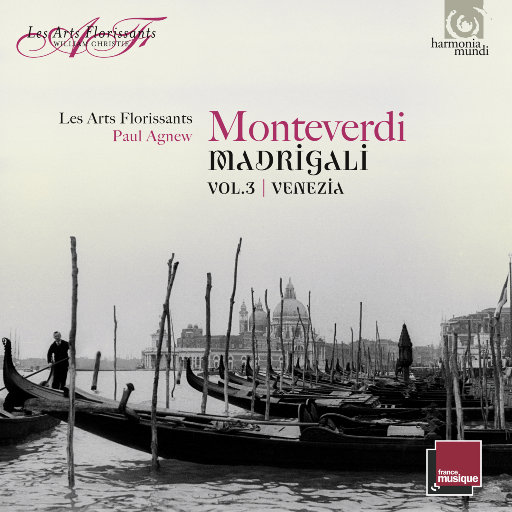 蒙特威尔地: 马德里加里 Vol. 3, 威尼斯,Les Arts Florissants,Paul Agnew