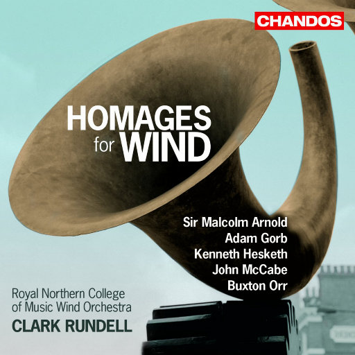 管乐的颂歌,Royal Northern College of Music Wind Orchestra,Clark Rundell