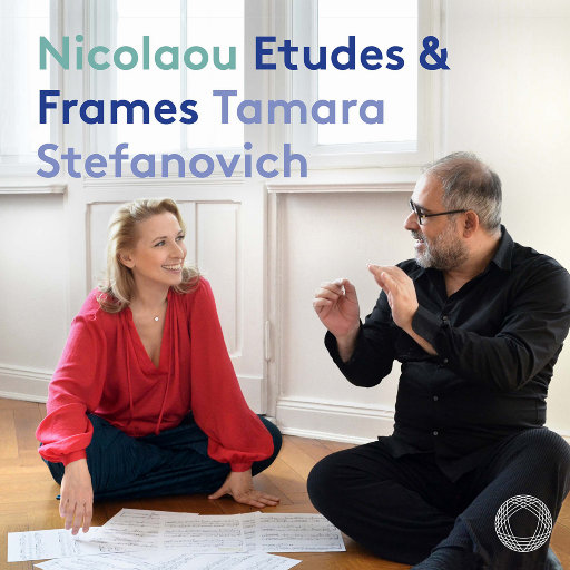 尼古拉乌: 15首钢琴练习曲和框架,Tamara Stefanovich,Pierre-Laurent Aimard