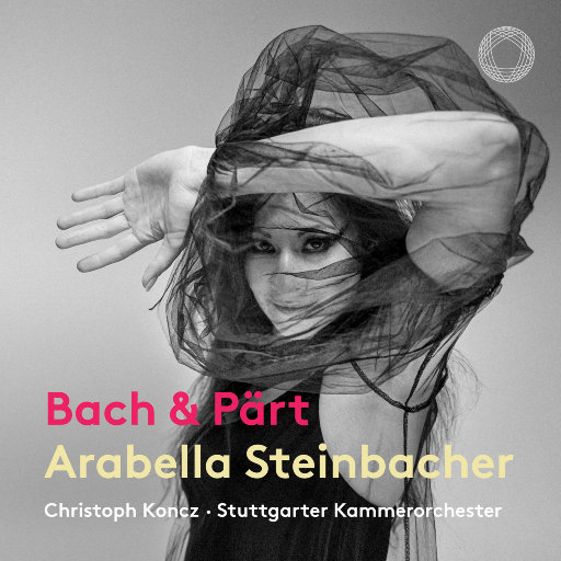 巴赫 & 帕特: 小提琴 & 管弦乐作品,Arabella Steinbacher,Stuttgart Chamber Orchestra,Christoph Koncz,Peter von Wienhardt