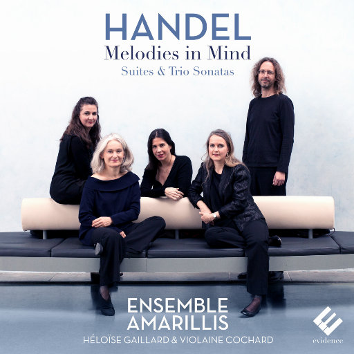 亨德尔: 心中的旋律 (组曲 & 三重奏鸣曲),Ensembel Amarillis,Héloïse Gaillard,Violaine Cochard