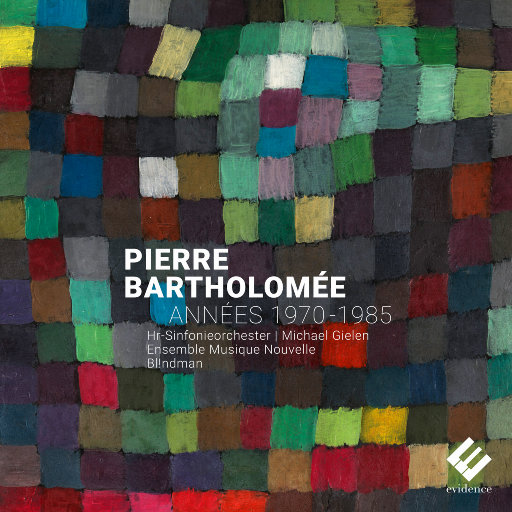 皮埃尔·巴托洛梅: 1970-1985年,hr-Sinfonieorchester,Michael Gielen,Ensemble Musique Nouvelle,Georges-Elie Octors
