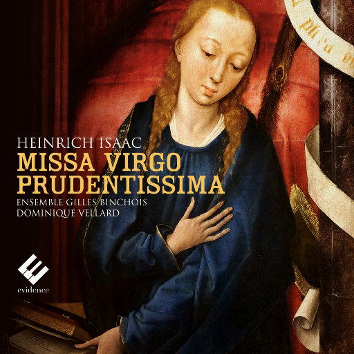 艾萨克: 最智慧的圣母 (Isaac: Missa Virgo Prudentissima),Ensemble Gilles Binchois,Dominique Vellard