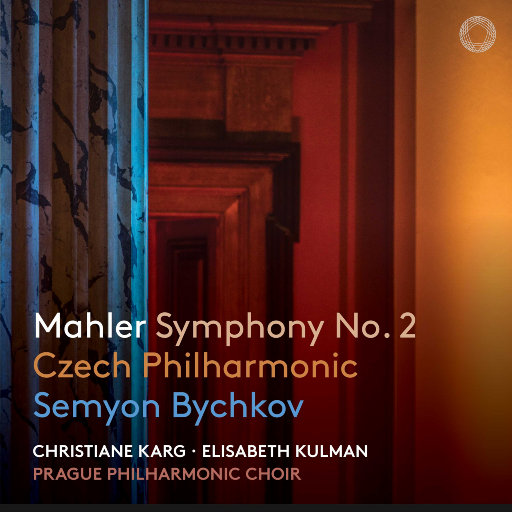 马勒: 第二交响曲,Czech Philharmonic,Semyon Bychkov,Christiane Karg,Elisabeth Kulman,Prague Philharmonic Choir