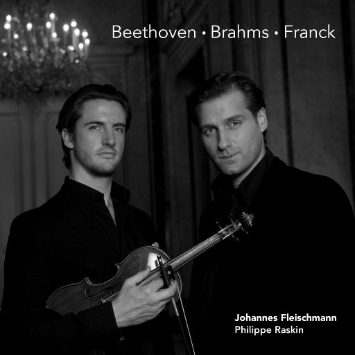 贝多芬, 勃拉姆斯, 弗兰克: 小提琴奏鸣曲,Johannes Fleischmann, Philippe Raskin