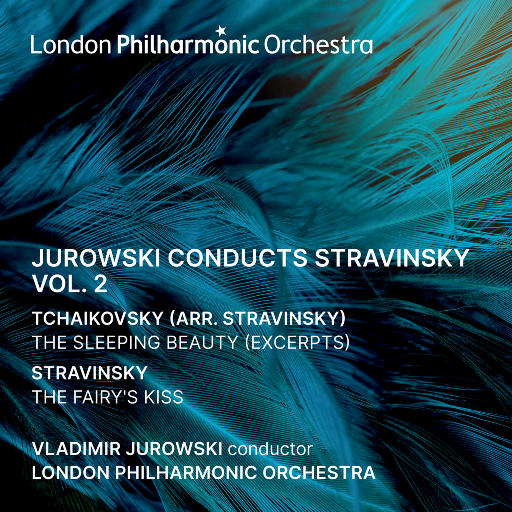 尤洛夫斯基指挥斯特拉文斯基, Vol. 2,Vladimir Jurowski,London Philharmonic Orchestra