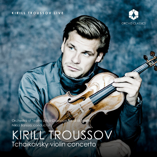 柴可夫斯基: 小提琴协奏曲,Kirill Troussov