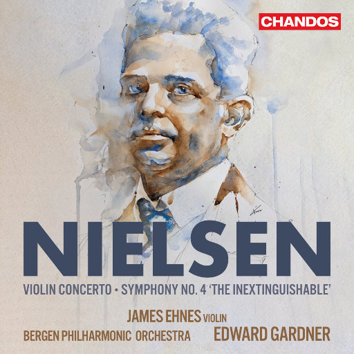 尼尔森: 小提琴协奏曲, 第四交响曲,James Ehnes,Bergen Philharmonic Orchestra,Edward Gardner