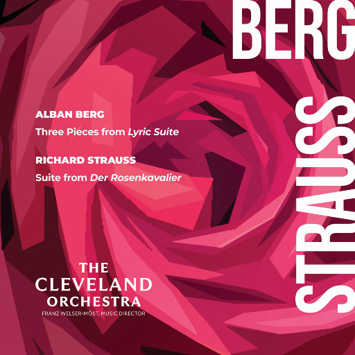 贝尔格: 抒情组曲三首 - 施特劳斯: 《玫瑰骑士》三部组曲,Cleveland Orchestra,Franz Welser-Möst
