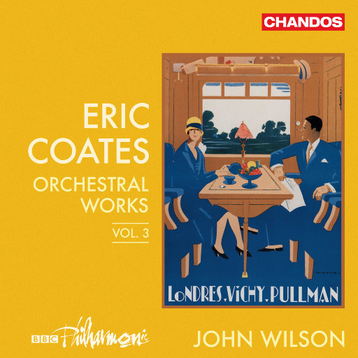 埃里克·科茨: 管弦乐作品, Vol. 3,BBC Philharmonic Orchestra,John Wilson