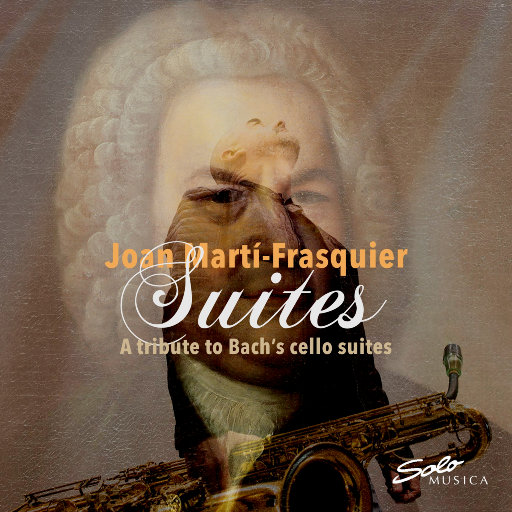 巴赫: 无伴奏大提琴组曲 - 萨克斯改编版,Joan-Martí Frasquier